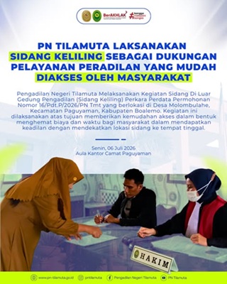 PN Tilamuta Laksanakan Sidang Keliling Sebagai Dukungan Pelayanan Peradilan yang Mudah Diakses oleh Masyarakat