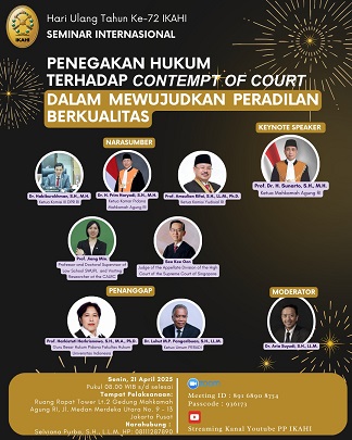 IKAHI GELAR SEMINAR INTERNASIONAL: “PENEGAKAN HUKUM TERHADAP CONTEMPT OF COURT DALAM MEWUJUDKAN PERADILAN BERKUALITAS”