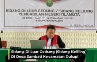 Sidang di Luar Gedung (Sidang Keliling) di Desa Sambati Kecamatan Dulupi