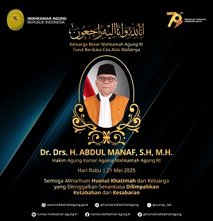 MAHKAMAH AGUNG BERDUKA, HAKIM AGUNG KAMAR AGAMA DR. ABDUL MANAF WAFAT