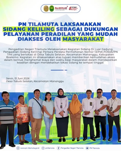 PN Tilamuta Laksanakan Sidang Keliling Sebagai Dukungan Pelayanan Peradilan yang Mudah Diakses Masyarakat